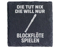 Schiefer Untersetzer Blockflöte Die Tut Nix Will Nur Spielen - Lustige – Bild 1