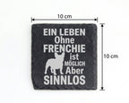 Schiefer Untersetzer Frenchie Spruch Leben Ohne Möglich Aber Sinnlos - – Bild 4