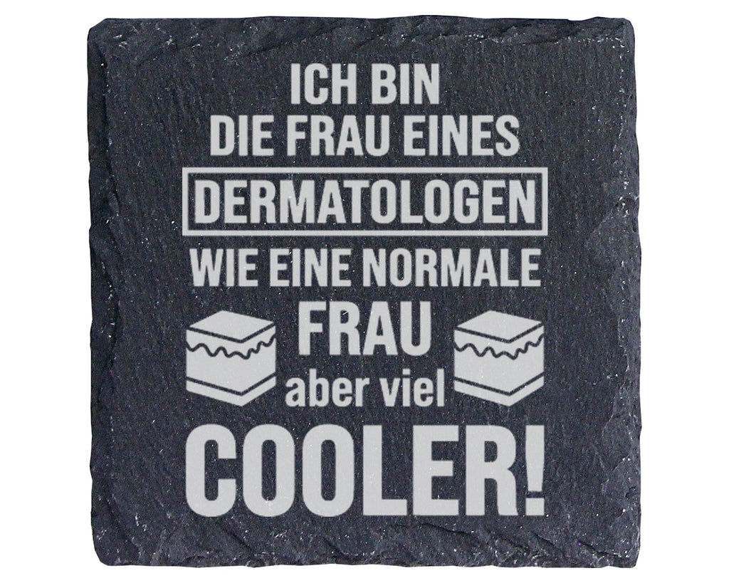Schiefer Untersetzer Frau Eines Dermatologen Cooler Spruch - Geschenk  – Bild 1