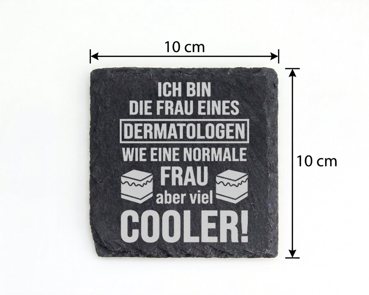 Schiefer Untersetzer Frau Eines Dermatologen Cooler Spruch - Geschenk  – Bild 4