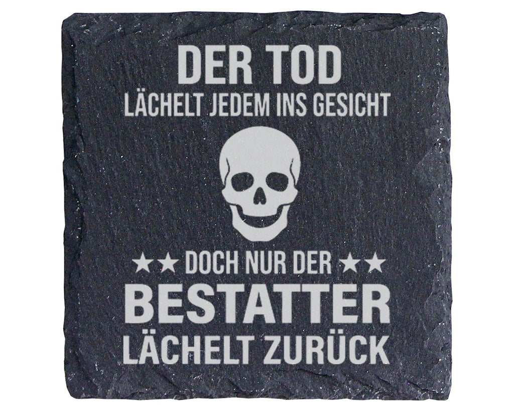 Schiefer Untersetzer Bestatter Spruch Der Tod Lächelt Zurück - Geschen – Bild 1
