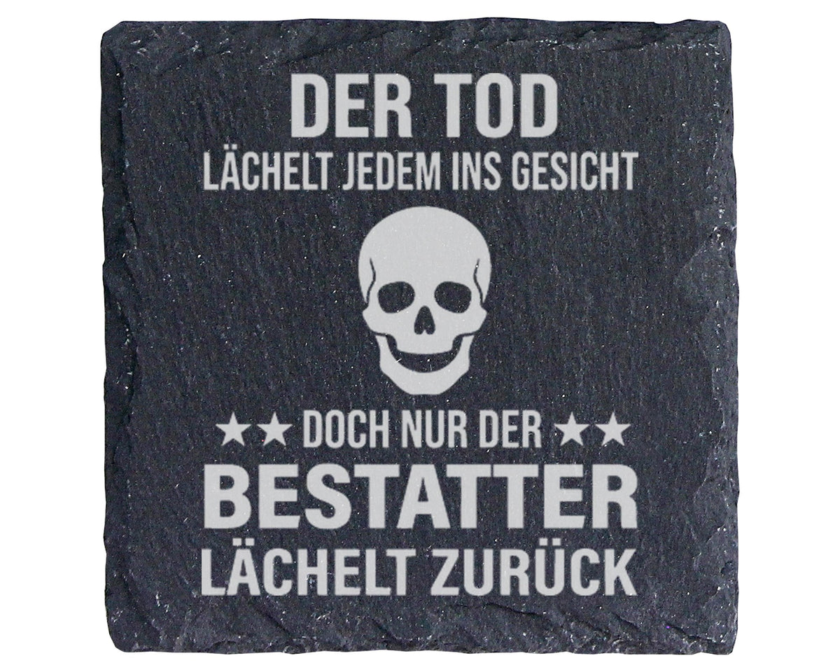 Schiefer Untersetzer Bestatter Spruch Der Tod Lächelt Zurück - Geschen – Bild 1