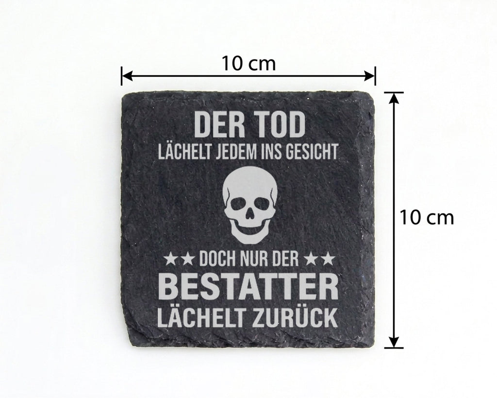 Schiefer Untersetzer Bestatter Spruch Der Tod Lächelt Zurück - Geschen – Bild 4