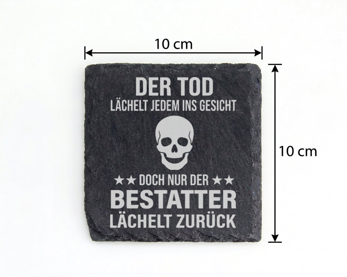 Schiefer Untersetzer Bestatter Spruch Der Tod Lächelt Zurück - Geschen – Bild 4
