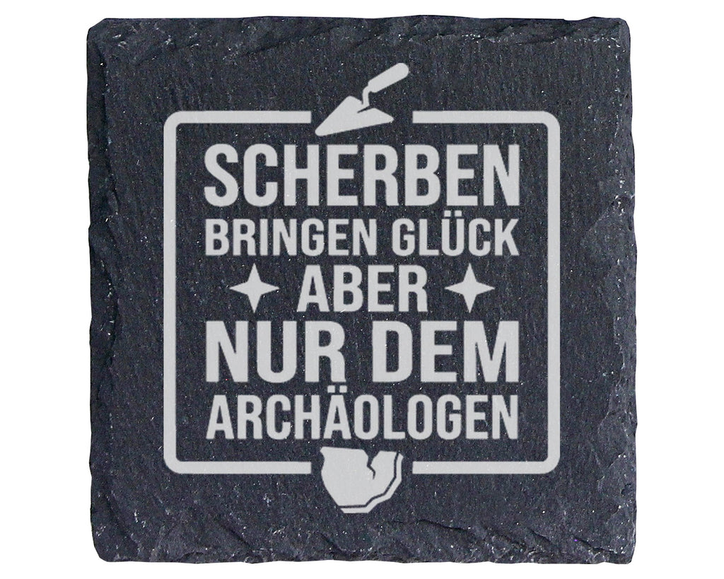Schiefer Untersetzer Archäologe Scherben Bringen Glück Spruch - Gesche – Bild 1