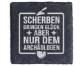 Schiefer Untersetzer Archäologe Scherben Bringen Glück Spruch - Gesche – Bild 1