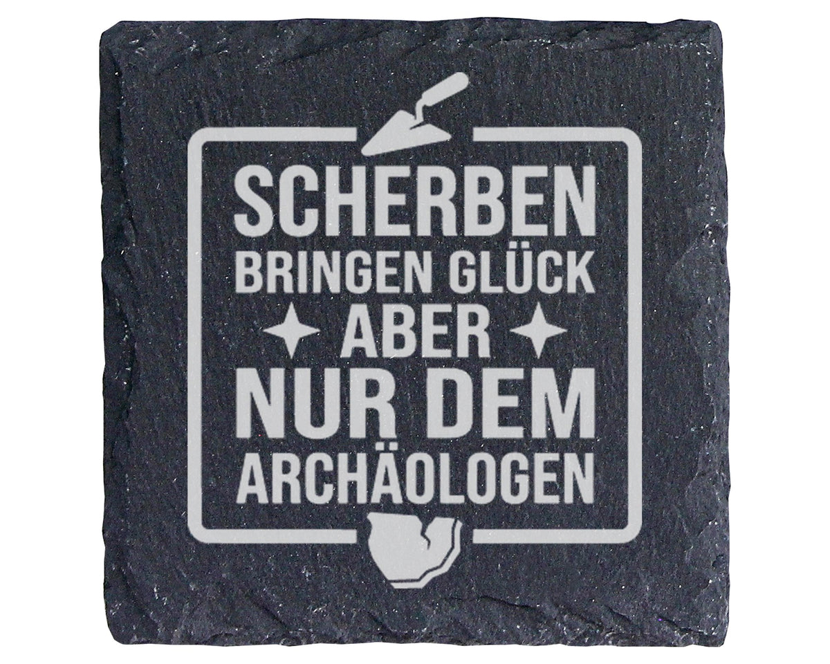 Schiefer Untersetzer Archäologe Scherben Bringen Glück Spruch - Gesche – Bild 1