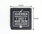 Schiefer Untersetzer Archäologe Scherben Bringen Glück Spruch - Gesche – Bild 4