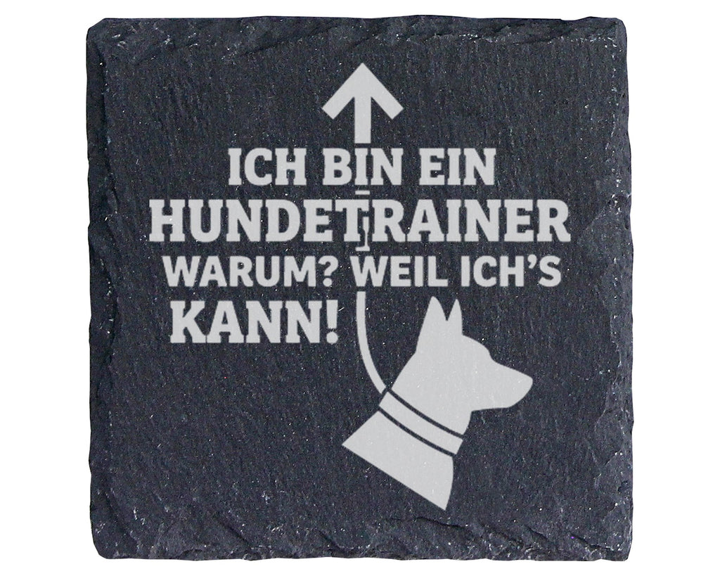 Schiefer Untersetzer Hundetrainer Weil Ichs Kann - Lustiges Geschenk f – Bild 1