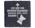 Schiefer Untersetzer Hundetrainer Weil Ichs Kann - Lustiges Geschenk f – Bild 1