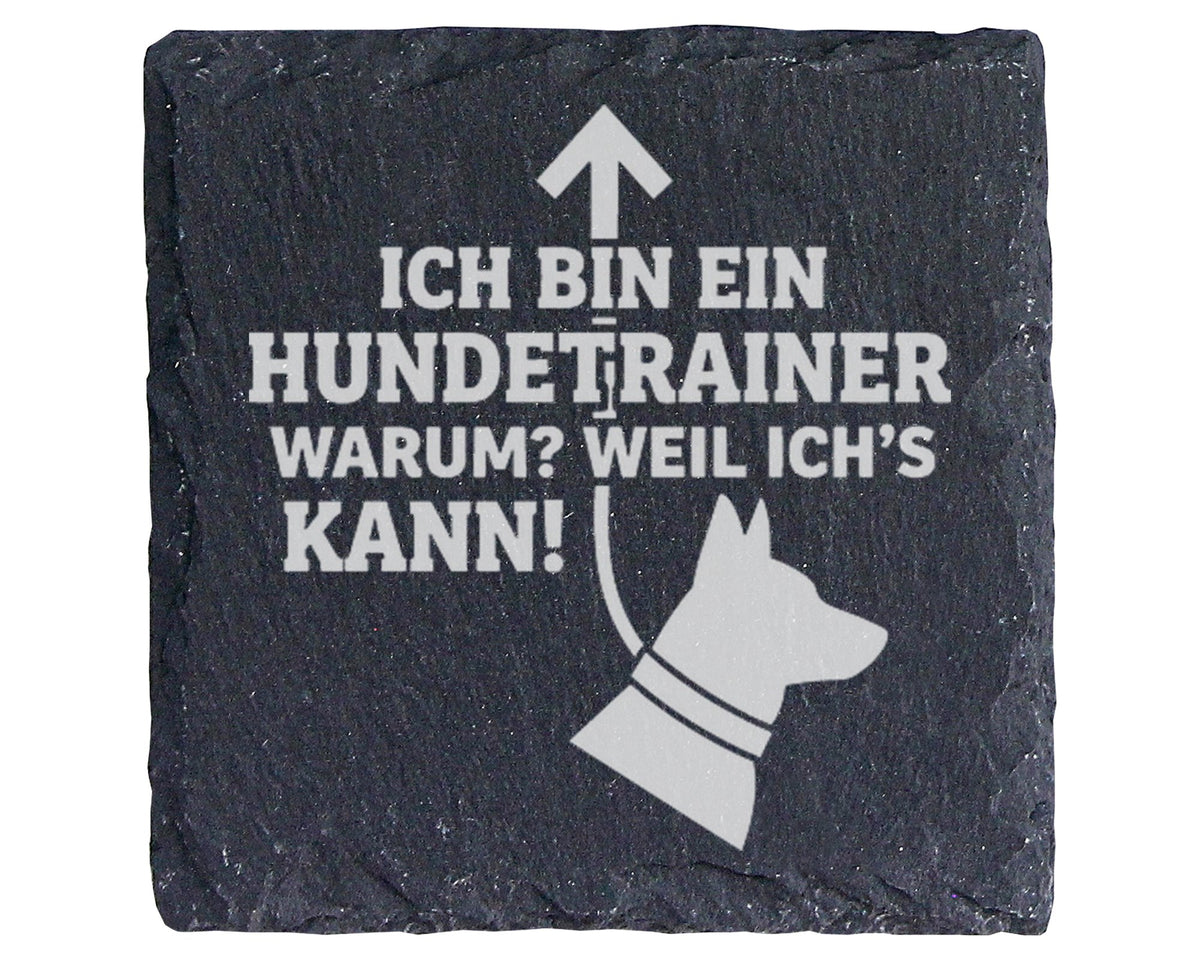 Schiefer Untersetzer Hundetrainer Weil Ichs Kann - Lustiges Geschenk f – Bild 1