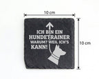 Schiefer Untersetzer Hundetrainer Weil Ichs Kann - Lustiges Geschenk f – Bild 4