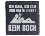 Schiefer Untersetzer Ich Kam Sah Und Hatte Direkt Kein Bock - Geschenk – Bild 1