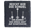 Schiefer Untersetzer König Auf Schatzsuche Spruch - Geschenk Für Sondl – Bild 1