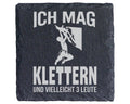 Schiefer Untersetzer Klettern Ich Mag Vielleicht 3 Leute - Geschenk fu – Bild 1