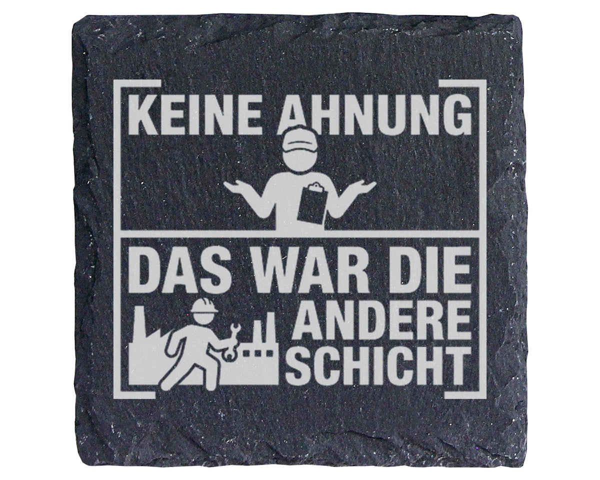 Schiefer Untersetzer Keine Ahnung Das War Andere Schicht - Geschenk fü – Bild 1