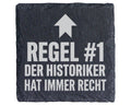 Schiefer Untersetzer Regel 1 Historiker Hat Immer Recht - Lustiges Ges – Bild 1