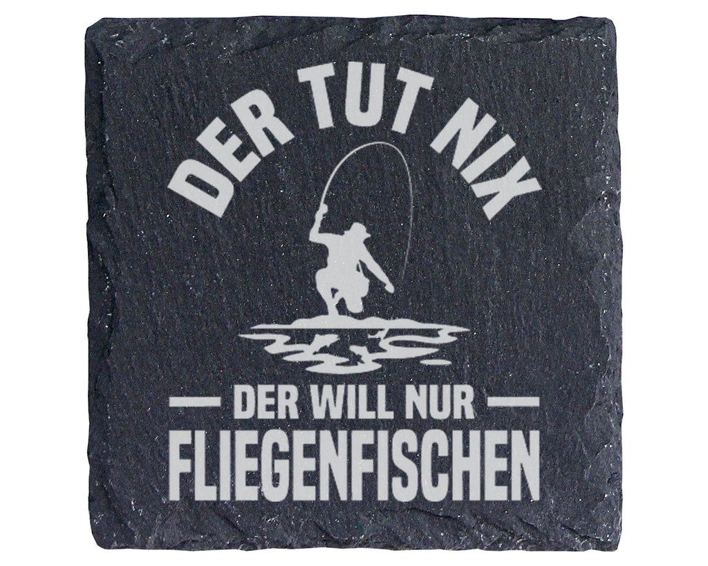 Schiefer Untersetzer Fliegenfischer Spruch Der Tut Nix Will Nur Fische – Bild 1