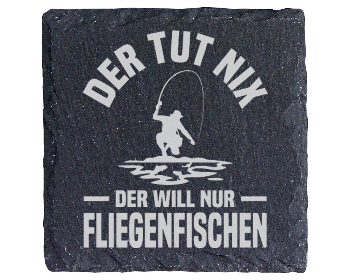 Schiefer Untersetzer Fliegenfischer Spruch Der Tut Nix Will Nur Fische – Bild 1