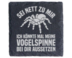 Schiefer Untersetzer Vogelspinne Sei Nett Zu Mir Spruch - Lustiges Ges – Bild 1