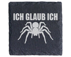 Schiefer Untersetzer Spinne Ich Glaub - Lustiges Geschenk für Spinnenl – Bild 1