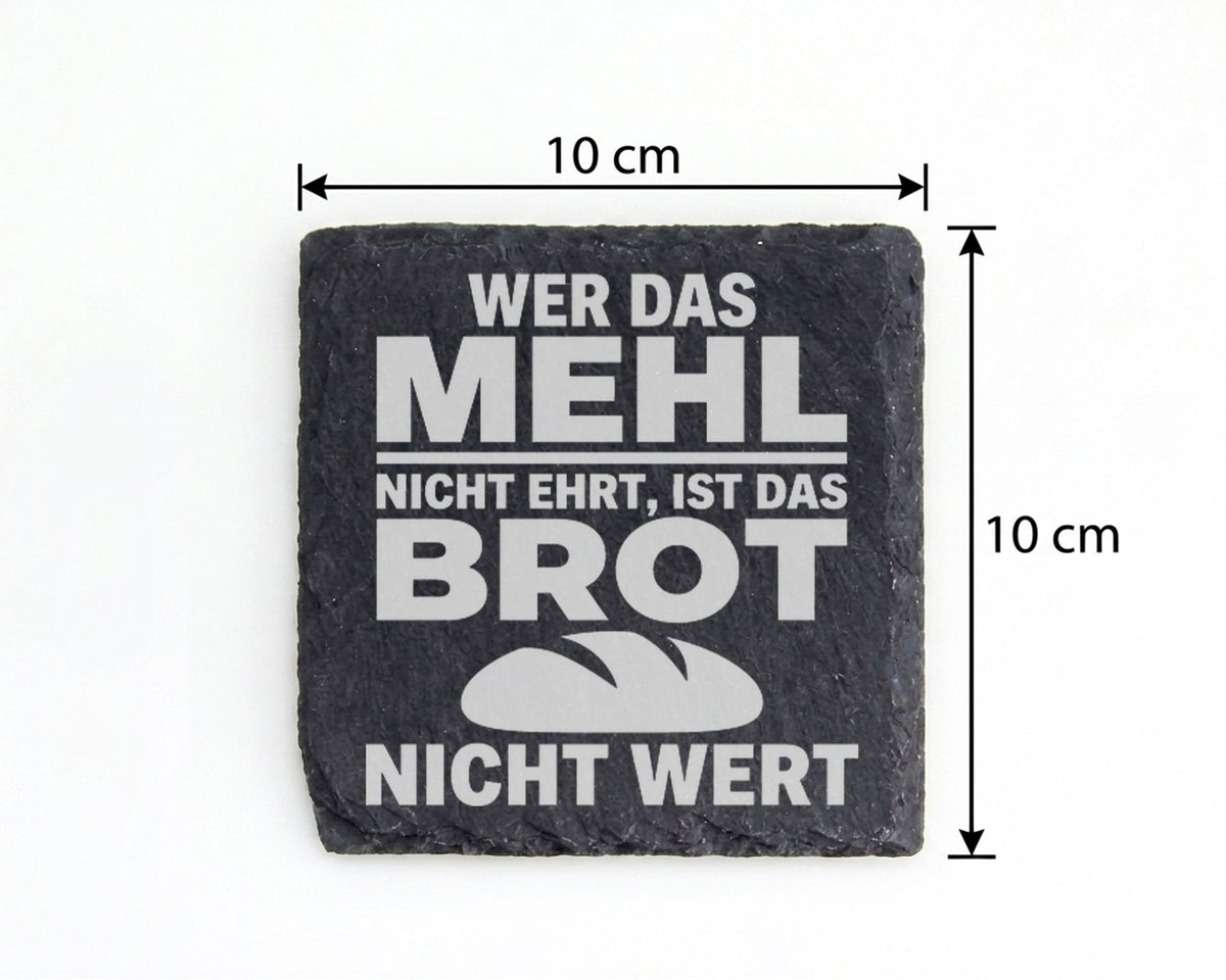 Schiefer Untersetzer Wer Das Mehl Nicht Ehrt Ist Brot Wert - Spruch Ge – Bild 4