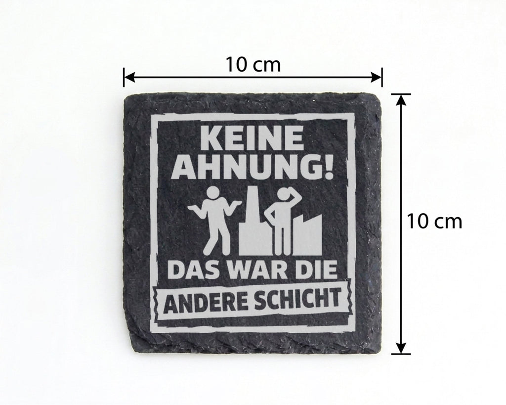 Schiefer Untersetzer Keine Ahnung Das War Die Andere Schicht - Geschen – Bild 4