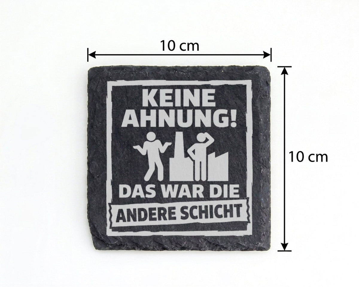 Schiefer Untersetzer Keine Ahnung Das War Die Andere Schicht - Geschen – Bild 4