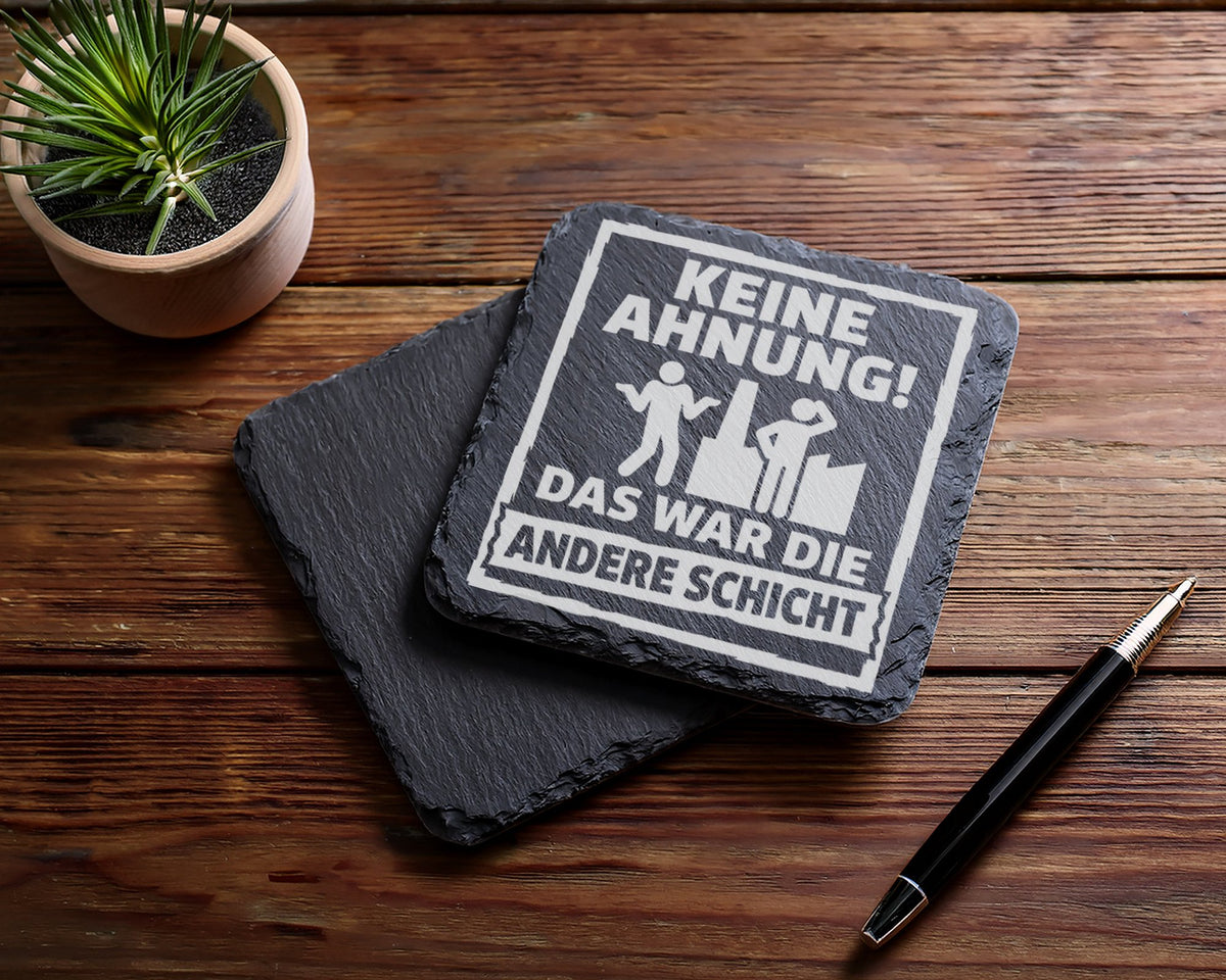 Schiefer Untersetzer Keine Ahnung Das War Die Andere Schicht - Geschen – Bild 5