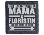 Schiefer Untersetzer Mama Und Floristin Ich Habe Zwei Titel - Geschenk – Bild 1