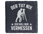 Schiefer Untersetzer Vermesser Tut Nix Will Nur Vermessen - Geschenk f – Bild 1