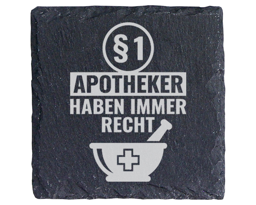 Schiefer Untersetzer Apotheker Haben Immer Recht - Lustiges Geschenk f – Bild 1
