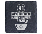 Schiefer Untersetzer Apotheker Haben Immer Recht - Lustiges Geschenk f – Bild 1