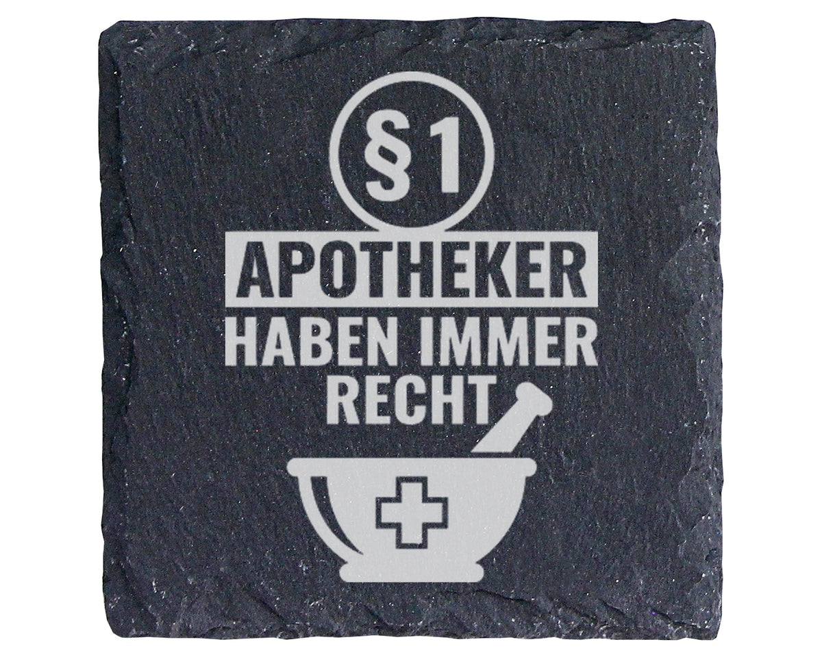 Schiefer Untersetzer Apotheker Haben Immer Recht - Lustiges Geschenk f – Bild 1
