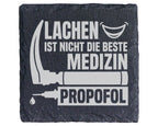Schiefer Untersetzer Lachen Ist Nicht Die Beste Medizin Propofol - Ges – Bild 1