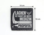 Schiefer Untersetzer Lachen Ist Nicht Die Beste Medizin Propofol - Ges – Bild 4