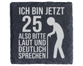Schiefer Untersetzer 25 Geburtstag Laut Und Deutlich Sprechen - Lustig – Bild 1