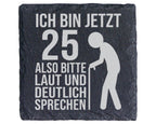 Schiefer Untersetzer 25 Geburtstag Laut Und Deutlich Sprechen - Lustig – Bild 1