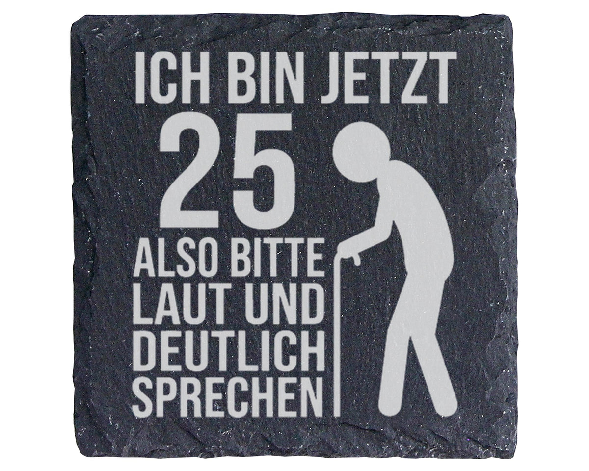 Schiefer Untersetzer 25 Geburtstag Laut Und Deutlich Sprechen - Lustig – Bild 1