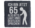 Schiefer Untersetzer 65 Jahre Laut Und Deutlich Sprechen - Lustiges Ge – Bild 1