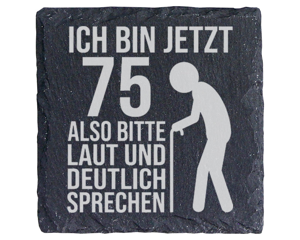 Schiefer Untersetzer Zum 75 Geburtstag Ich Bin Jetzt - Lustiges Gesche – Bild 1