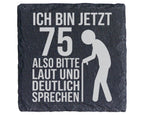 Schiefer Untersetzer Zum 75 Geburtstag Ich Bin Jetzt - Lustiges Gesche – Bild 1