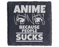 Schiefer Untersetzer Anime Spruch Because People Sucks - Lustiges Gesc – Bild 1