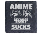 Schiefer Untersetzer Anime Spruch Because People Sucks - Lustiges Gesc – Bild 1