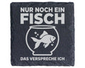 Schiefer Untersetzer Fisch Nur Noch Ein Versprechen - Lustiges Geschen – Bild 1