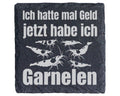 Schiefer Untersetzer Garnelen Hatte Mal Geld - Lustiges Geschenk für A – Bild 1