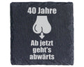 Schiefer Untersetzer 40 Jahre Gehts Abwärts - Lustiges Geschenk für Mä – Bild 1