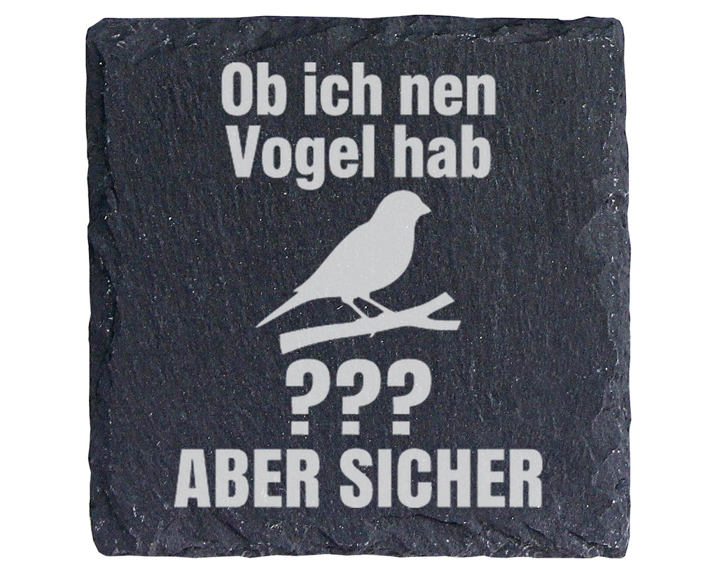 Schiefer Untersetzer Vogel Ob Ich Nen Hab Spruch Aber Sicher - Lustige – Bild 1