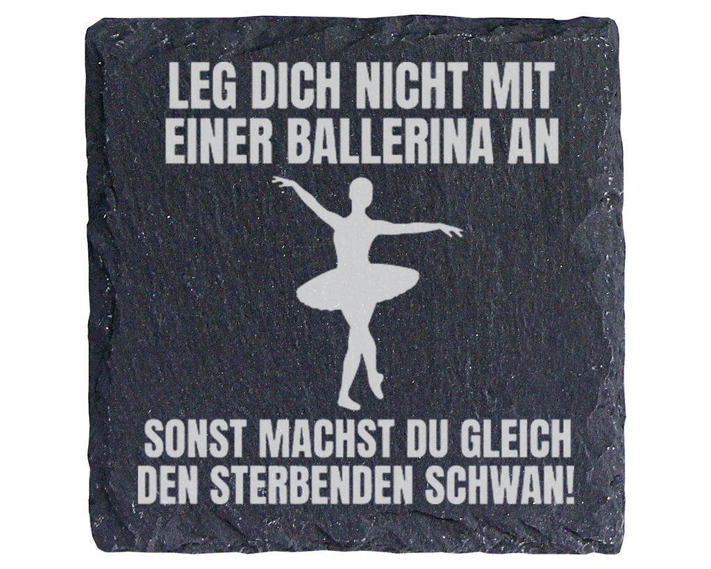 Schiefer Untersetzer Ballerina Sterbender Schwan Spruch - Lustiges Ges – Bild 1