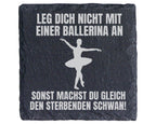 Schiefer Untersetzer Ballerina Sterbender Schwan Spruch - Lustiges Ges – Bild 1